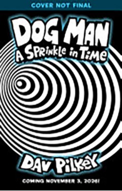 Dog Man a Sprinkle in Time: a Graphic Novel
